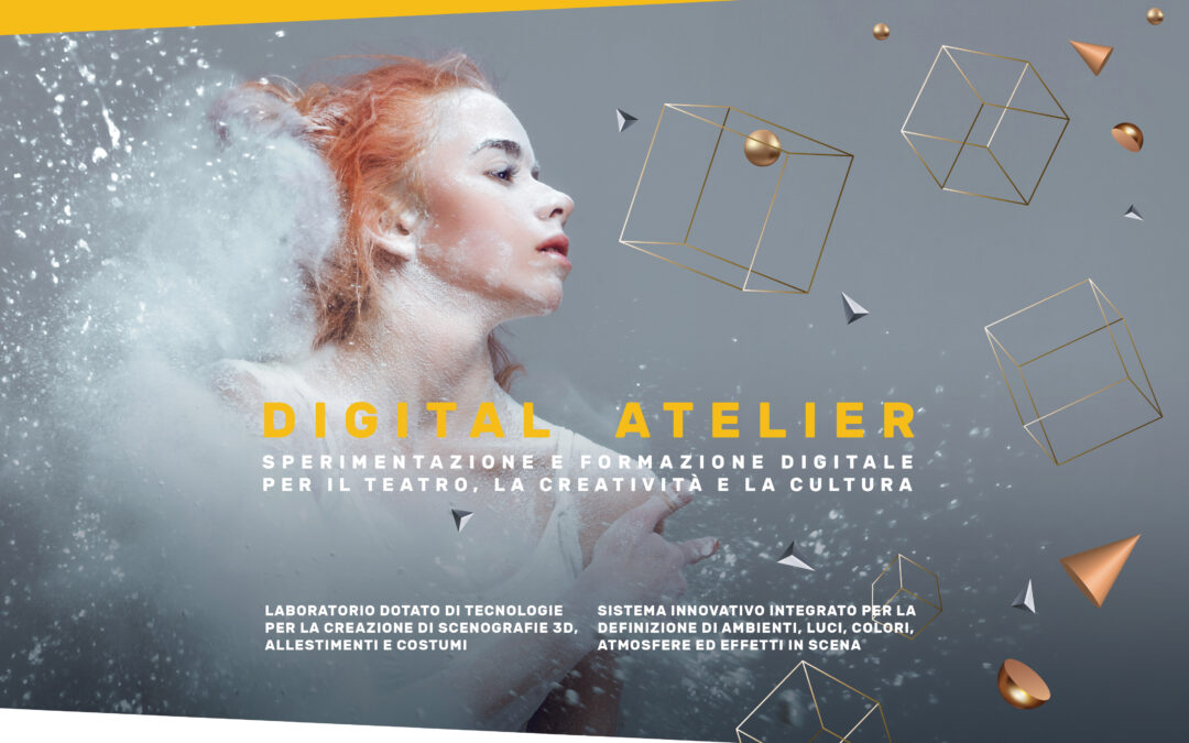 Digital Atelier, lo spazio di sperimentazione digitale per il teatro, la creatività e la cultura